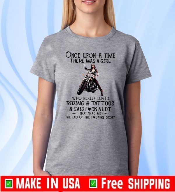 Once upon a time there was a girl who really loved riding and tattoos T-Shirt