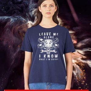 Leave Me Alone I KNow What I’m Doing 2020 T-Shirt