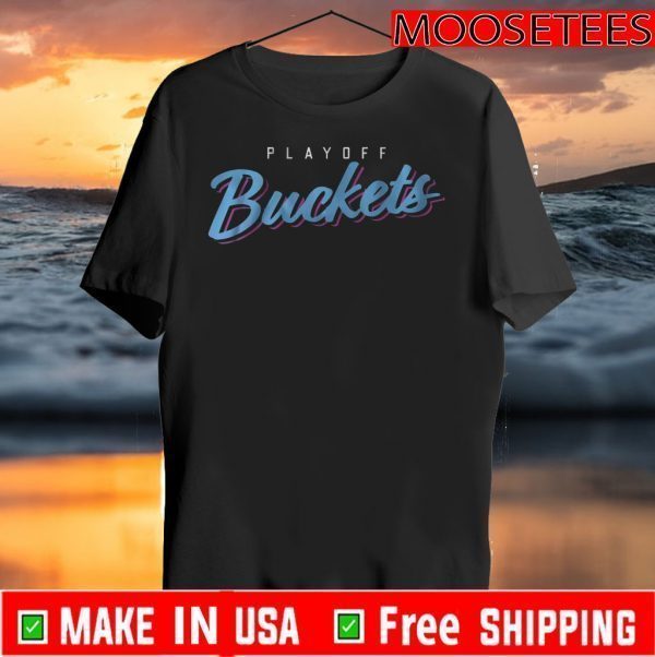 PLAYOFF BUCKETS OFFICIAL T-SHIRT