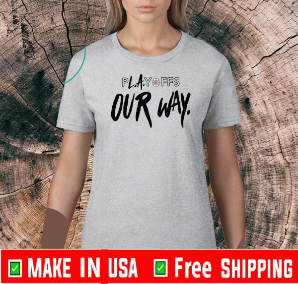 PLAYOFF OUR WAY SHIRT Los Angeles Clippers