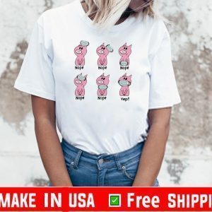 Pink pig wear mask nope yep T-Shirt