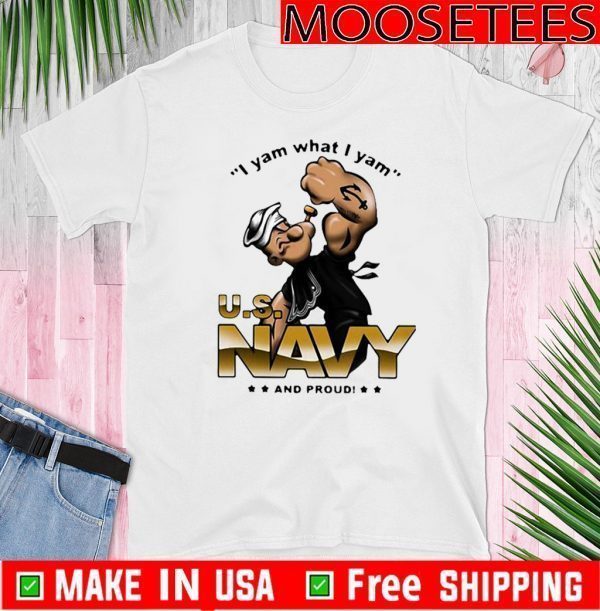 Popeye I Yam What I Yam US Navy And Proud 2020 T-Shirt