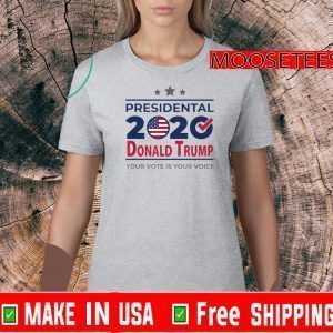 President 2020 Donald Trump Your Vote Is Your Vote T-Shirt