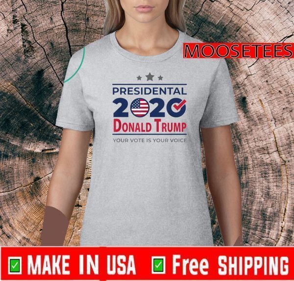 President 2020 Donald Trump Your Vote Is Your Vote T-Shirt