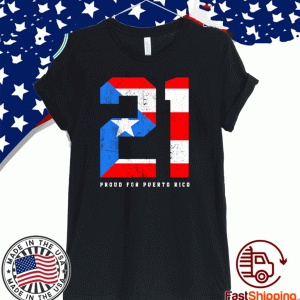 Proud For Puerto Rico Roberto Clemente 21 Flag 2020 T-Shirt