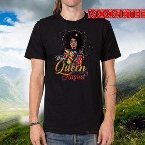 Queens Are Born In August Birthday Tee Shirts