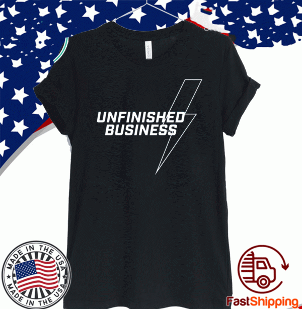 Unfinished Business 2020 T-Shirt