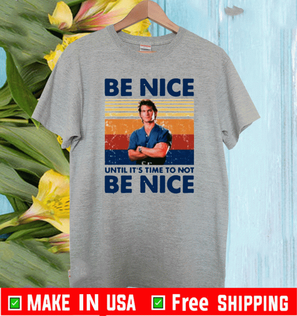 Road House Be nice until it’s time to not be nice 2020 T-Shirt