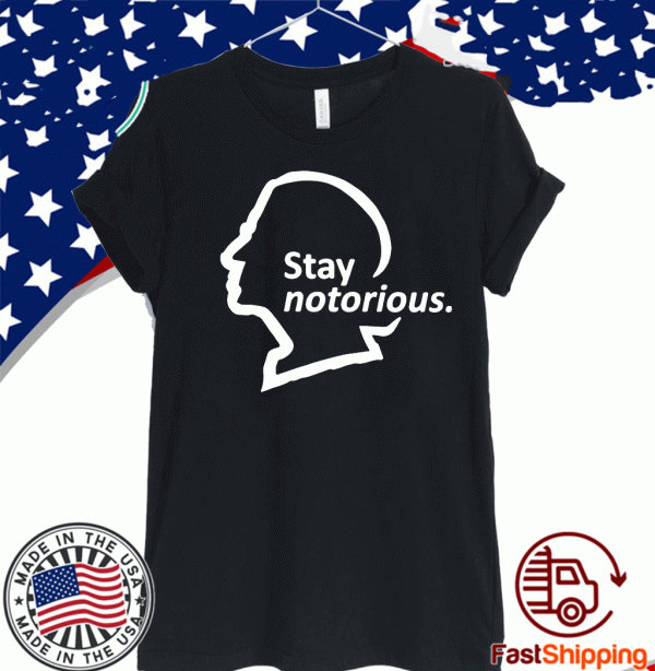 Ruth Bader Ginsburg Stay notorious 2020 T-Shirt