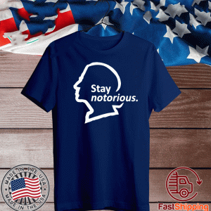 Ruth Bader Ginsburg Stay notorious 2020 T-Shirt