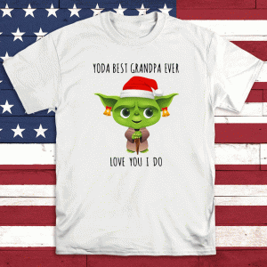 Santa Yoda Best Grandpa Love You I Do Christmas Shirt For Gift Grandpa Shirts