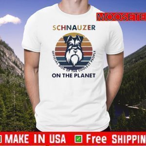 Schnauzer Official Dog Of The Coolest People On The Planet Vintage 2020 T-Shirt