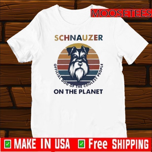 Schnauzer Official Dog Of The Coolest People On The Planet Vintage 2020 T-Shirt