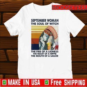 September Woman The Soul Of A Witch The Fire Of A Lioness The Heart Of A Hippie The Mouth Of A Sailor Vintage 2020 T-Shirt