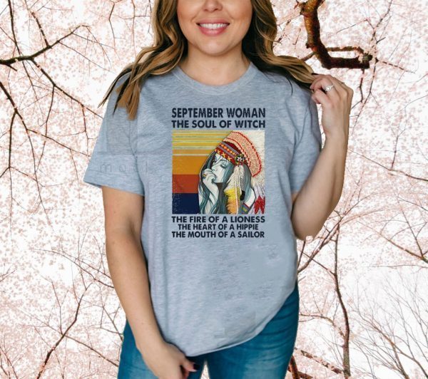 September Woman The Soul Of A Witch The Fire Of A Lioness The Heart Of A Hippie The Mouth Of A Sailor Vintage 2020 T-Shirt