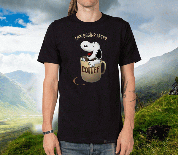 Snoopy Life Begins After Coffee Tee Shirts