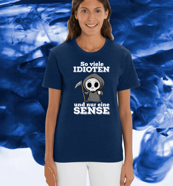 So Viele Idioten Und Nur Eine Sense Tee Shirts