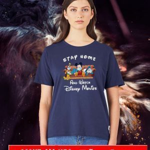 Stay Home And Watch Disney Movies 2020 T-Shirt