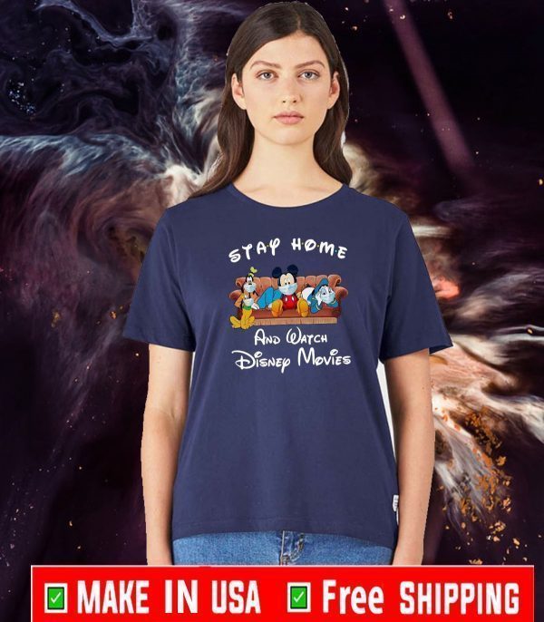 Stay Home And Watch Disney Movies 2020 T-Shirt