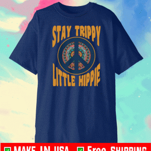 Stay Trippy Little Hippie Peace Love Bus Soul Hippie T-Shirts