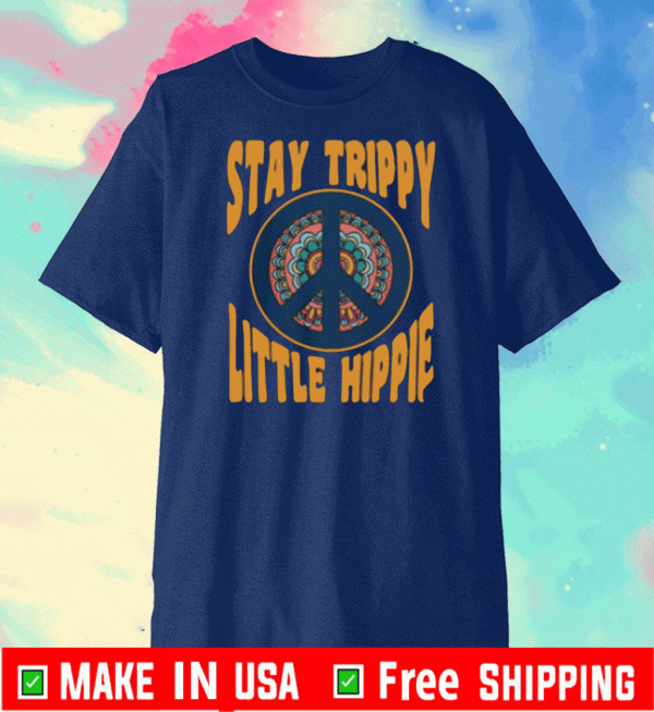 Stay Trippy Little Hippie Peace Love Bus Soul Hippie T-Shirts