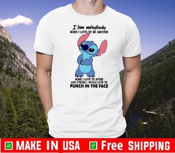 Stitch I love everybody some I love to be around T-Shirt