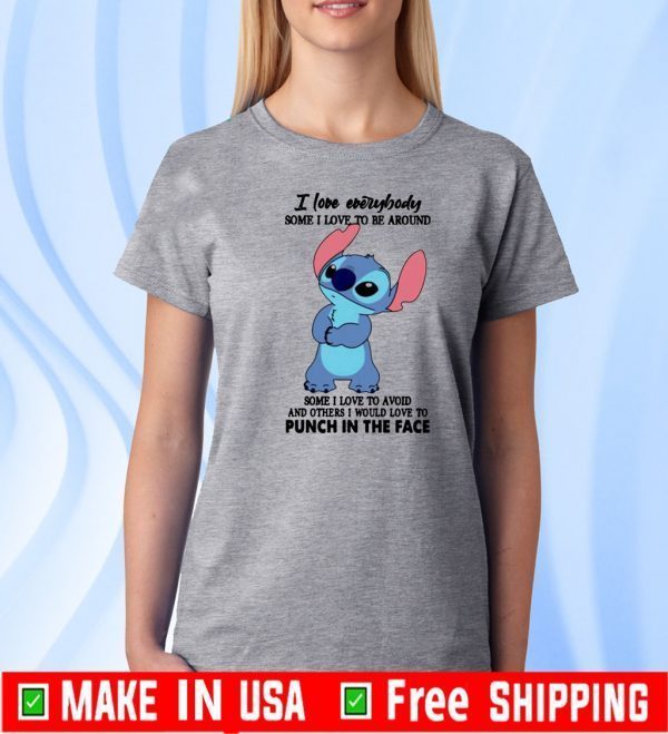 Stitch I love everybody some I love to be around T-Shirt