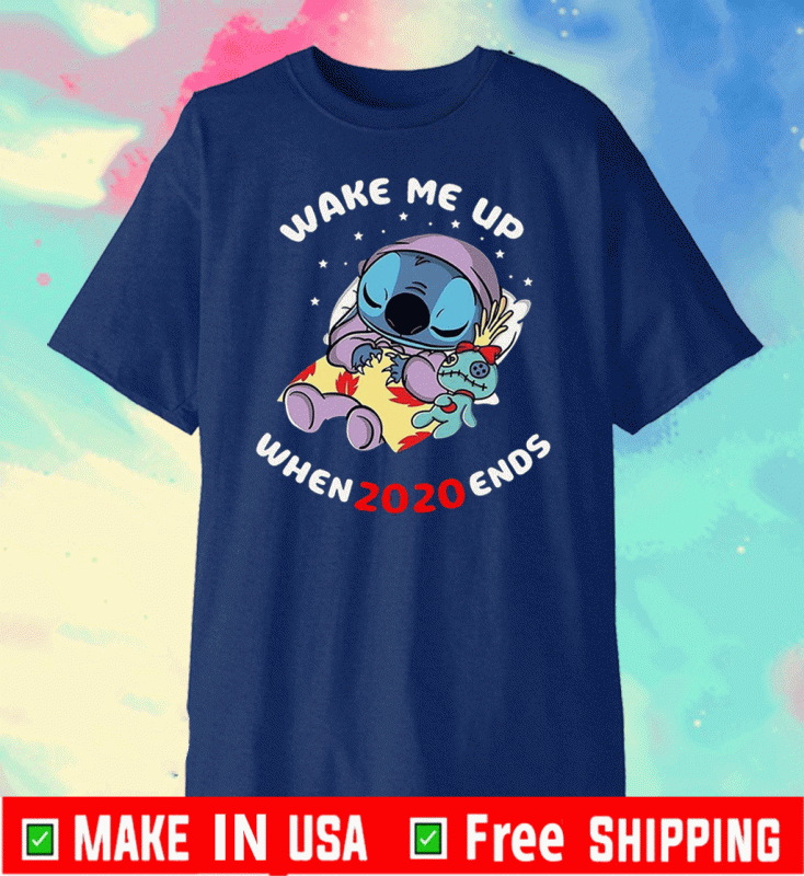 Stitch Wake Me Up When 2020 Ends Tee Shirts