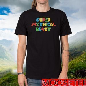 Super Mythical beast 2020 T-Shirt