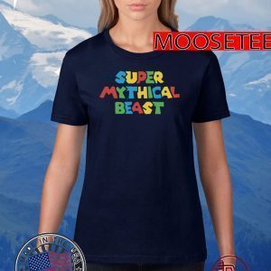 Super Mythical beast 2020 T-Shirt