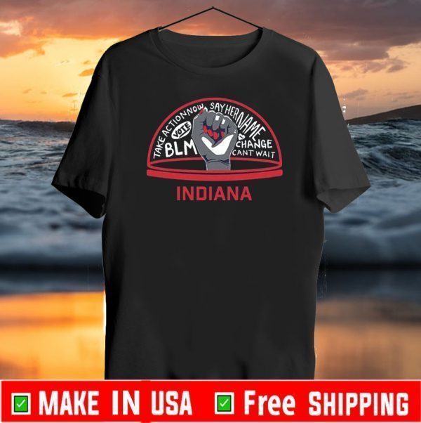 VOTE BLM CHANGE CANT WAIT INDIANA T-SHIRT