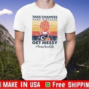 Take chances make mistakes get messy #teacherlife Vintage 2020 T-Shirt