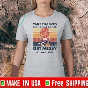 Teacher life take chances make mistakes get messy vintage 2002 T-Shirt