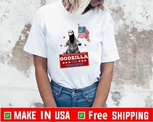 The Monster Time Proudly Endorses Godzilla For President Shirts