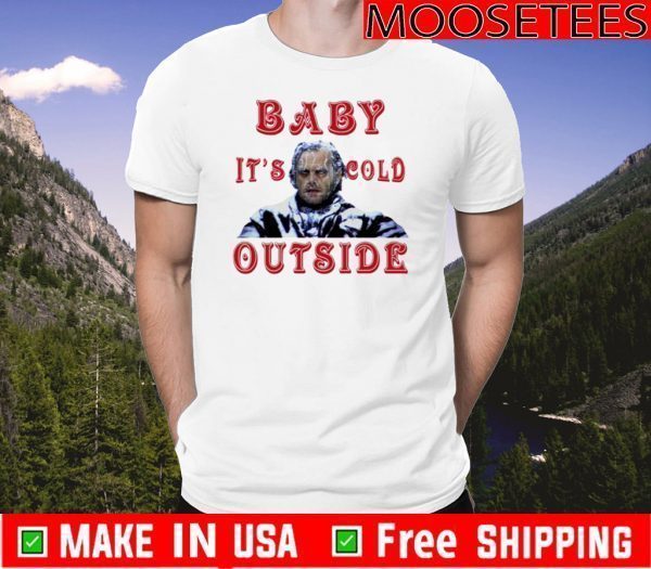 The Shining Baby It’s Cold Outside Christmas Shirt