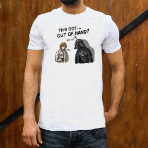 This Got Out of Hand Shirt