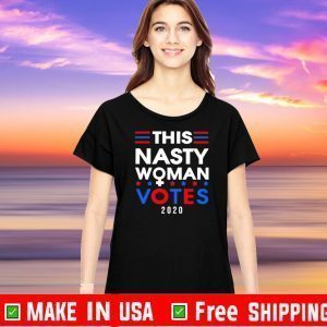 This nasty woman votes 2020 American Tee Shirt
