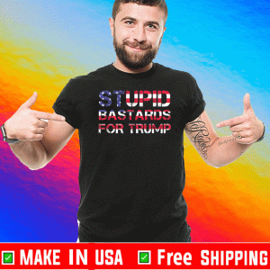 Trump 2020 Stupid Bastard For Trump Republican American Flag 2020 US T-Shirt