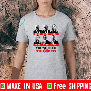 Trump 2020 You've Been Trumped Shirt Funny Trump Family