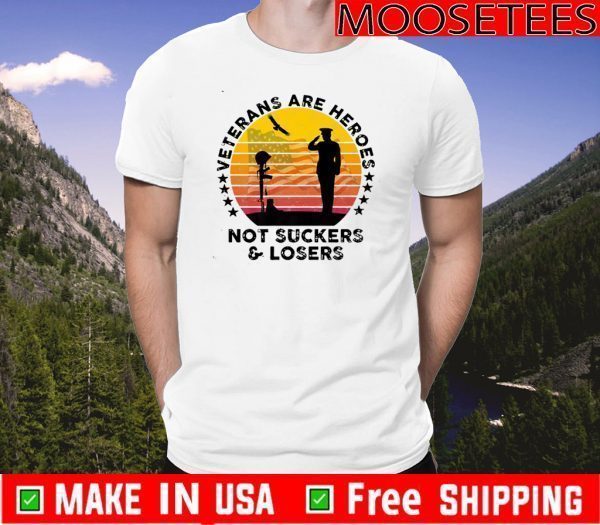 Veterans Are Heroes Not Suckers & Losers Vintage 2020 T-Shirt