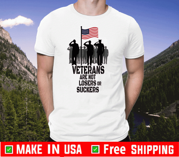 Veterans Are Not Suckers Or Losers Flag US T-Shirt