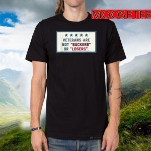 Veterans Are Not Suckers Or Losers 2020 T-Shirt