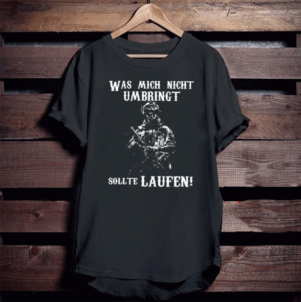 Was Mich Nicht Umbringt Sollte Laufen Tee Shirts