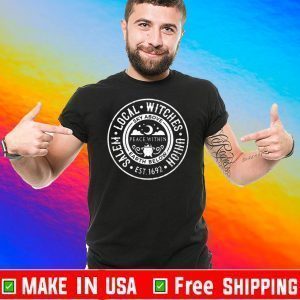 Witches Union Est 1692 Salem Local Sky Above Peace Within Earth Below Shirt