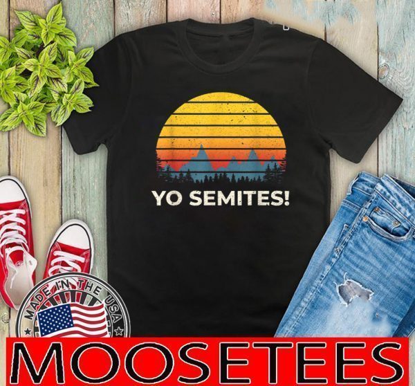 Yo-Semites! Funny Vintage Anti-trump 2020 Saying T-Shirt