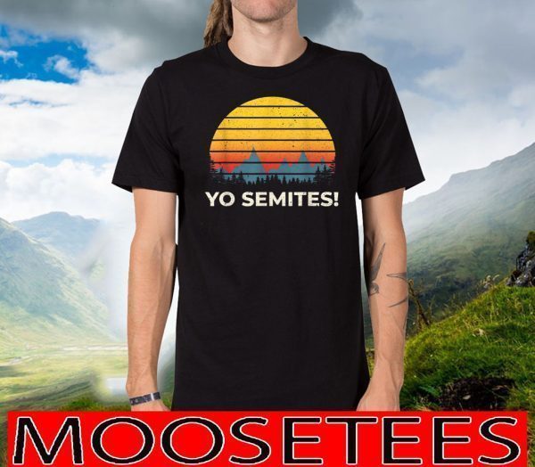 Yo-Semites! Funny Vintage Anti-trump 2020 Saying T-Shirt