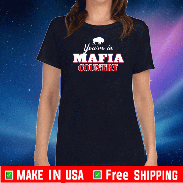 You Are In Mafia Country Shirt