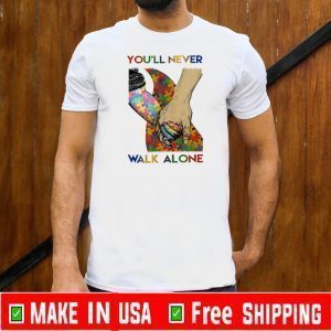 You’ll Never Walk Alone Shirt