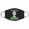 Rick and Morty No you’re right let’s do it the dumbest way possible Face Mask