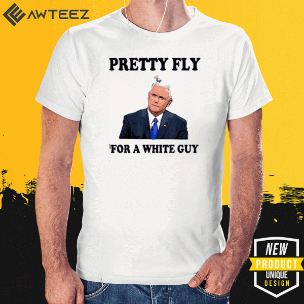 Pretty fly for a white guy Shirt